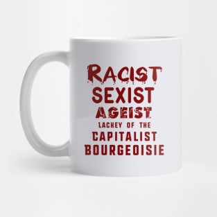 Racist, Sexist, Ageist Lackey Mug